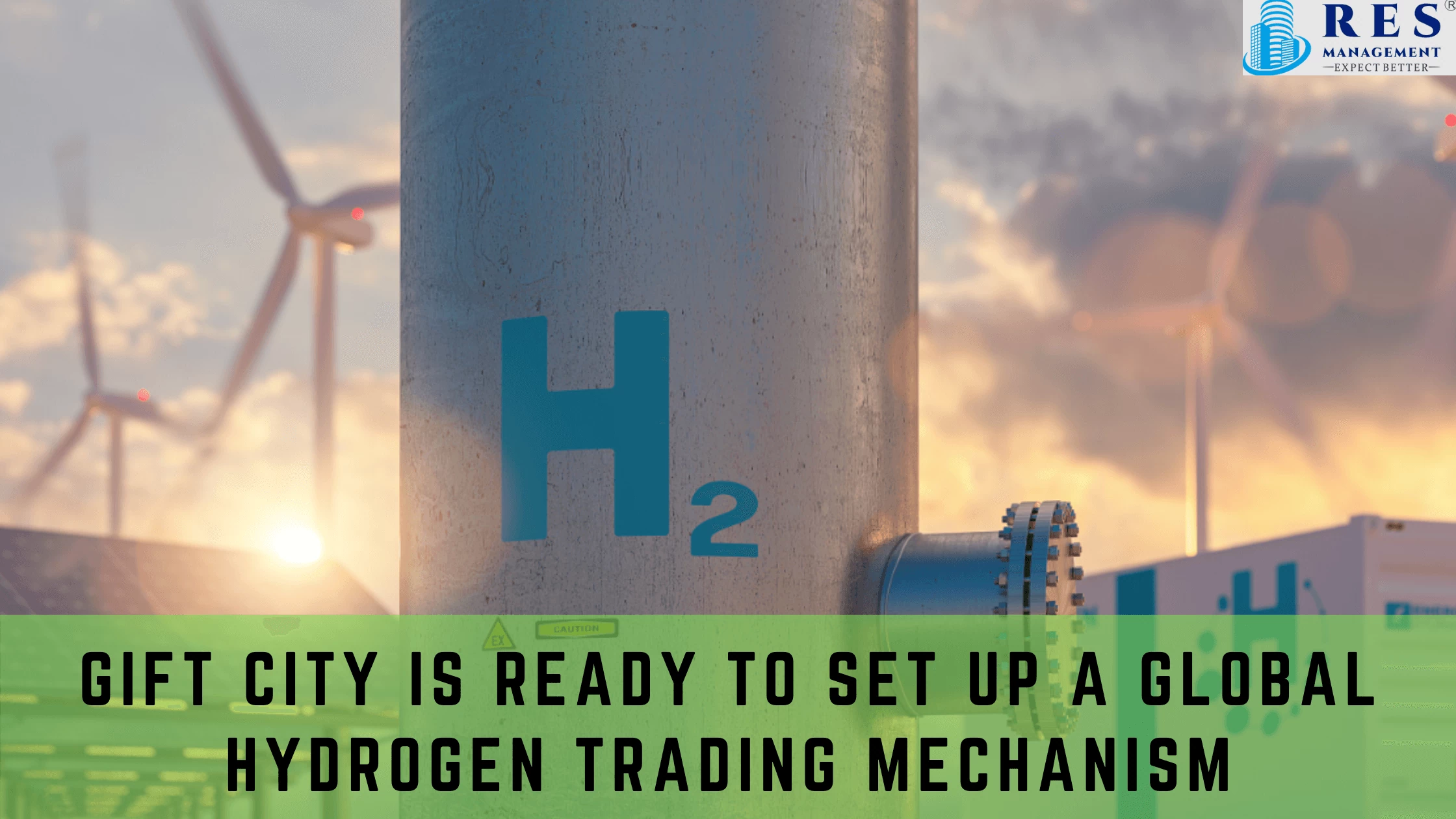GIFT City is Ready to Set up a Global Hydrogen Trading Mechanism